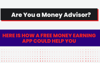 Are You a Money Advisor? Here is How a Free Money Earning App Could Help You