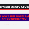 Are You a Money Advisor? Here is How a Free Money Earning App Could Help You