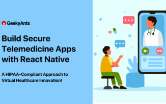 How to Build a HIPAA-Compliant Telemedicine App Using React Native