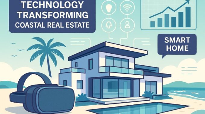 How Technology Is Modernizing Coastal Real Estate